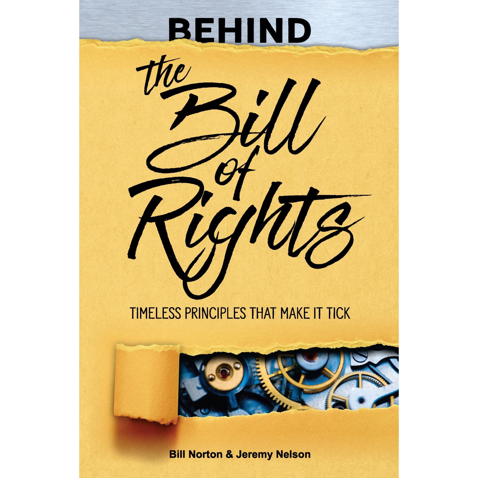 Behind the Bill of Rights: Timeless Principles that Make it Tick